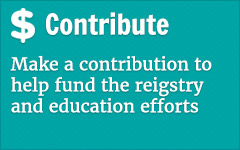 Make a contribution to help fund the registry and education efforts.