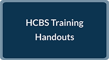 HCBS Training Handouts Button
