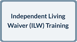 Independent Living Waiver (ILW)