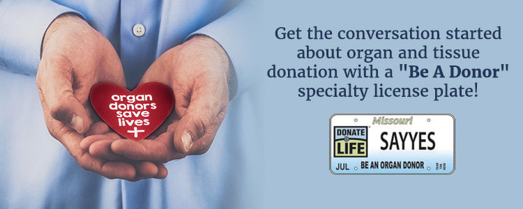 Get the conversation started about organ and tissue donation with a 'Be A Donor' specialty license plate!